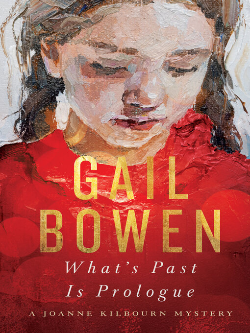 Title details for What's Past Is Prologue by Gail Bowen - Wait list